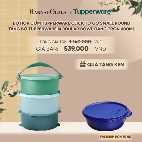  BỘ HỘP CƠM TUPPERWARE CLICK TO GO SMALL ROUND (TẶNG HỘP ĐỰNG THỰC PHẨM TUPPERWARE MODULAR BOWL DÁNG TRÒN 600ML) - DEAL 25 - A1547 