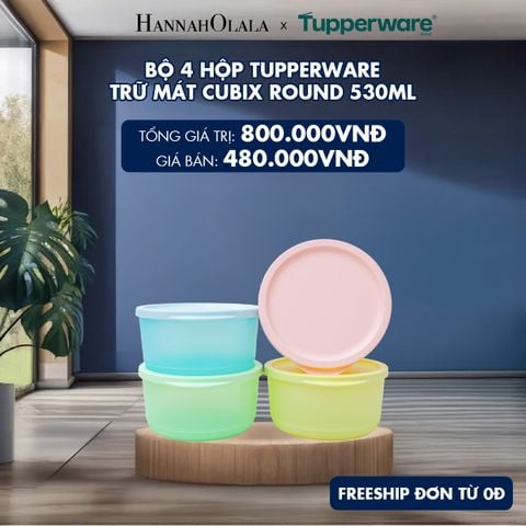  BỘ 4 HỘP TUPPERWARE TRỮ MÁT CUBIX ROUND 530ML 