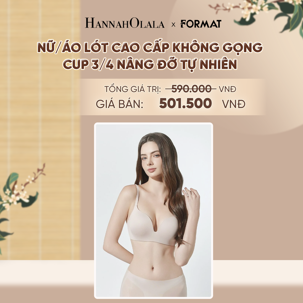  NỮ/ ÁO LÓT FORMAT CAO CẤP KHÔNG GỌNG CUP 3/4 NÂNG ĐỠ VÒNG 1 TỰ NHIÊN - 10001906 - DEAL 3 