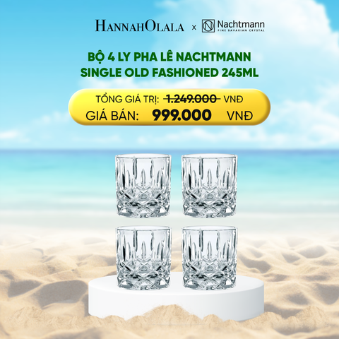  DEAL 3: BỘ 4 LY PHA LÊ NACHTMANN SINGLE OLD FASHIONED 245ML 