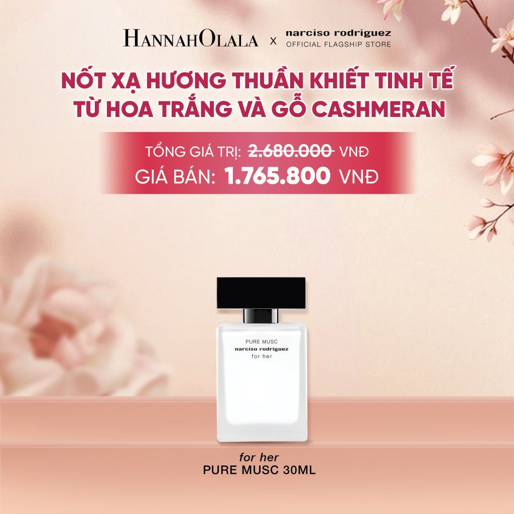  NƯỚC HOA NỮ NARCISO RODRIGUEZ PURE MUSC FOR HER EAU DE PARFUM 30ML - DEAL 3 