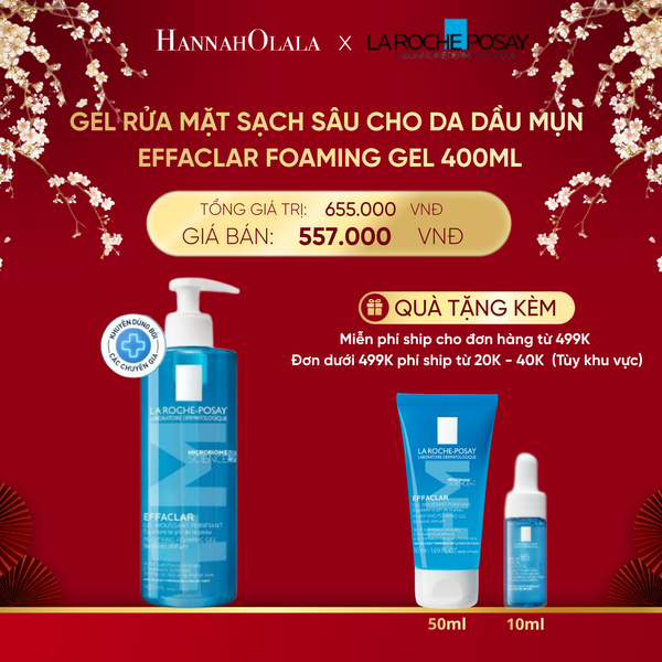  DEAL 4: GEL RỬA MẶT SẠCH SÂU CHO DA DẦU MỤN EFFACLAR FOAMING GEL 400ML 