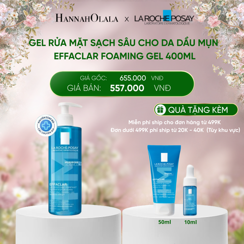  DEAL 4: GEL RỬA MẶT SẠCH SÂU CHO DA DẦU MỤN EFFACLAR FOAMING GEL 400ML 