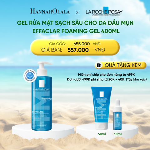 DEAL 4: GEL RỬA MẶT SẠCH SÂU CHO DA DẦU MỤN EFFACLAR FOAMING GEL 400ML 