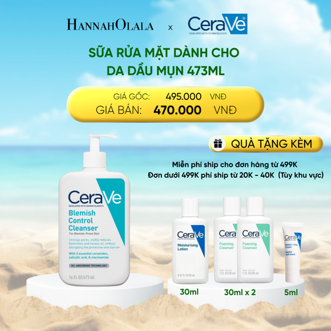  DEAL 3: SỮA RỬA MẶT CHO DA DẦU MỤN CERAVE BLEMISH CONTROL CLEANSER 473ML 