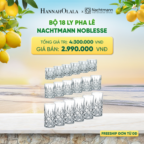 BỘ 18 LY PHA LÊ NACHTMANN NOBLESSE - DEAL 5 