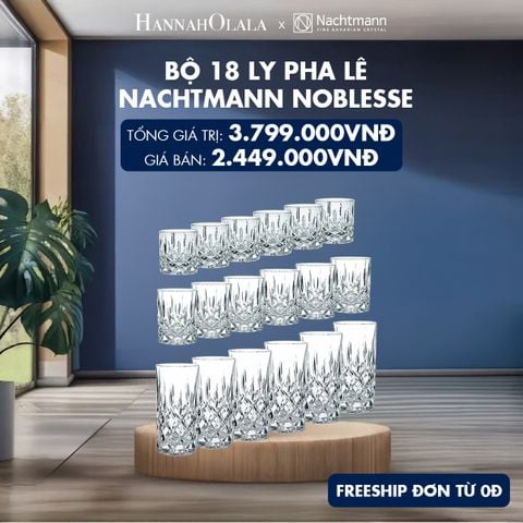  BỘ 18 LY PHA LÊ NACHTMANN NOBLESSE 