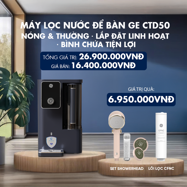  [FLASHSALE] MÁY LỌC NƯỚC ĐỂ BÀN GE CTD50 - HAI CHẾ ĐỘ: NÓNG & THƯỜNG · LẮP ĐẶT LINH HOẠT · BÌNH CHỨA TIỆN LỢI - DEAL 6 - H6 