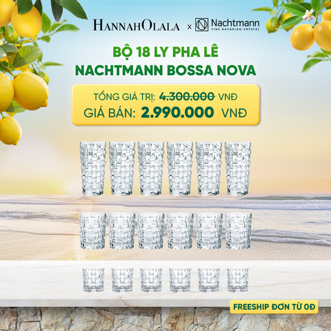  BỘ 18 LY PHA LÊ NACHTMANN BOSSA NOVA - DEAL 6 