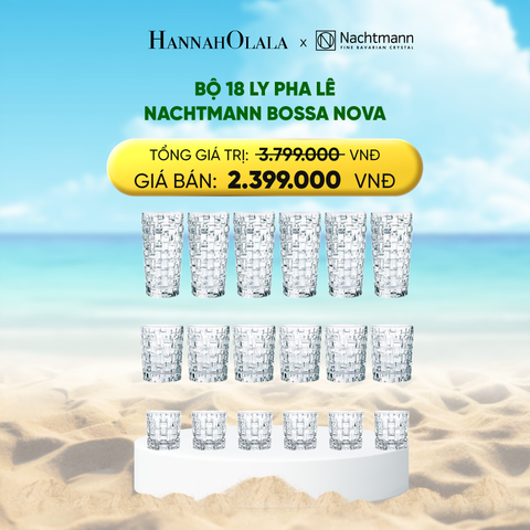  DEAL 6: BỘ 18 LY PHA LÊ NACHTMANN BOSSA NOVA 