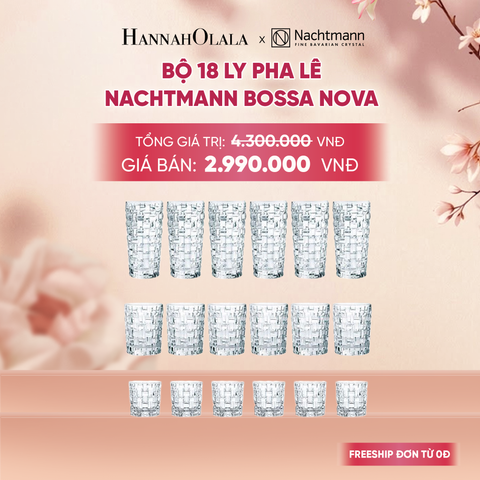  BỘ 18 LY PHA LÊ NACHTMANN BOSSA NOVA - DEAL 6 - A1998 