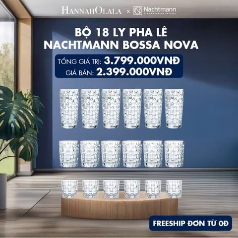  BỘ 18 LY PHA LÊ NACHTMANN BOSSA NOVA 