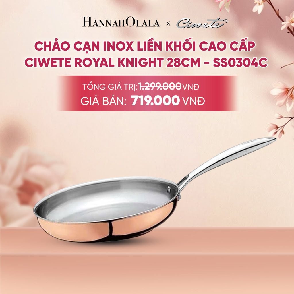 CHẢO CẠN INOX LIỀN KHỐI CAO CẤP CIWETE ROYAL KNIGHT - DEAL 8 - A1501 