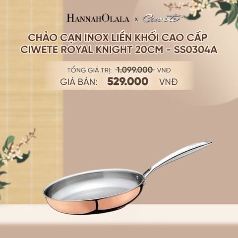  CHẢO CẠN INOX LIỀN KHỐI CAO CẤP CIWETE ROYAL KNIGHT - DEAL 8 - A1933 