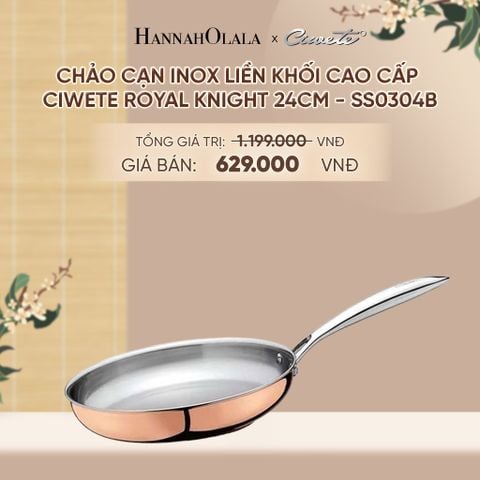  CHẢO CẠN INOX LIỀN KHỐI CAO CẤP CIWETE ROYAL KNIGHT - DEAL 8 - A1933 