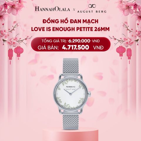  DEAL 9: ĐỒNG HỒ ĐAN MẠCH AUGUST BERG X MORRIS & CO. - MẶT LOVE IS ENOUGH PETITE 26MM - DÂY MESH 