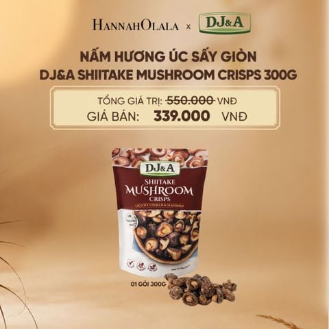  NẤM HƯƠNG SẤY GIÒN DJ&A SHIITAKE MUSHROOM CRISPS 300G - DEAL 1 - A60 - E4 