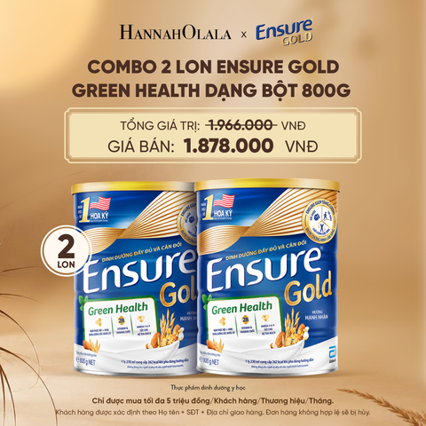  COMBO 2 LON ENSURE GOLD GREEN HEALTH DẠNG BỘT 800G DEAL 6: - E152 