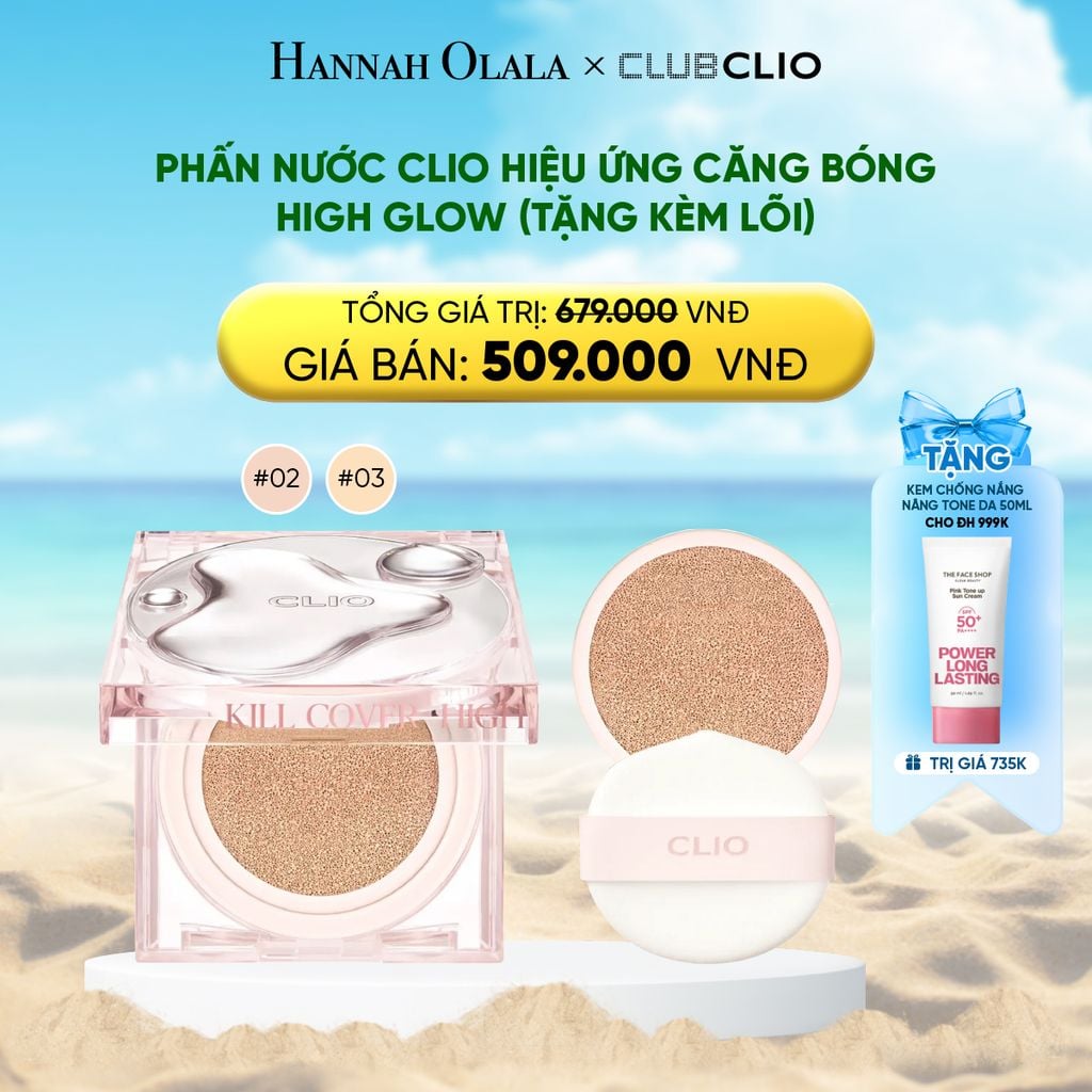 DEAL 3: PHẤN NƯỚC CLIO HIỆU ỨNG CĂNG BÓNG HIGH GLOW (TẶNG KÈM LÕI) 