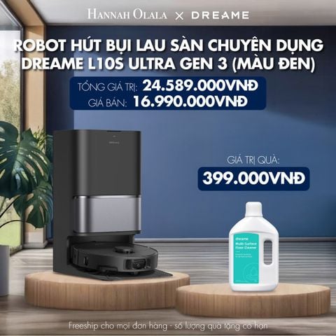  DEAL 10: ROBOT HÚT BỤI LAU SÀN CHUYÊN DỤNG DREAME L10S ULTRA GEN 3 - BẢO HÀNH 24 THÁNG 