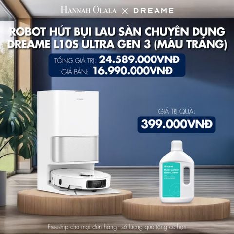  DEAL 10: ROBOT HÚT BỤI LAU SÀN CHUYÊN DỤNG DREAME L10S ULTRA GEN 3 - BẢO HÀNH 24 THÁNG 