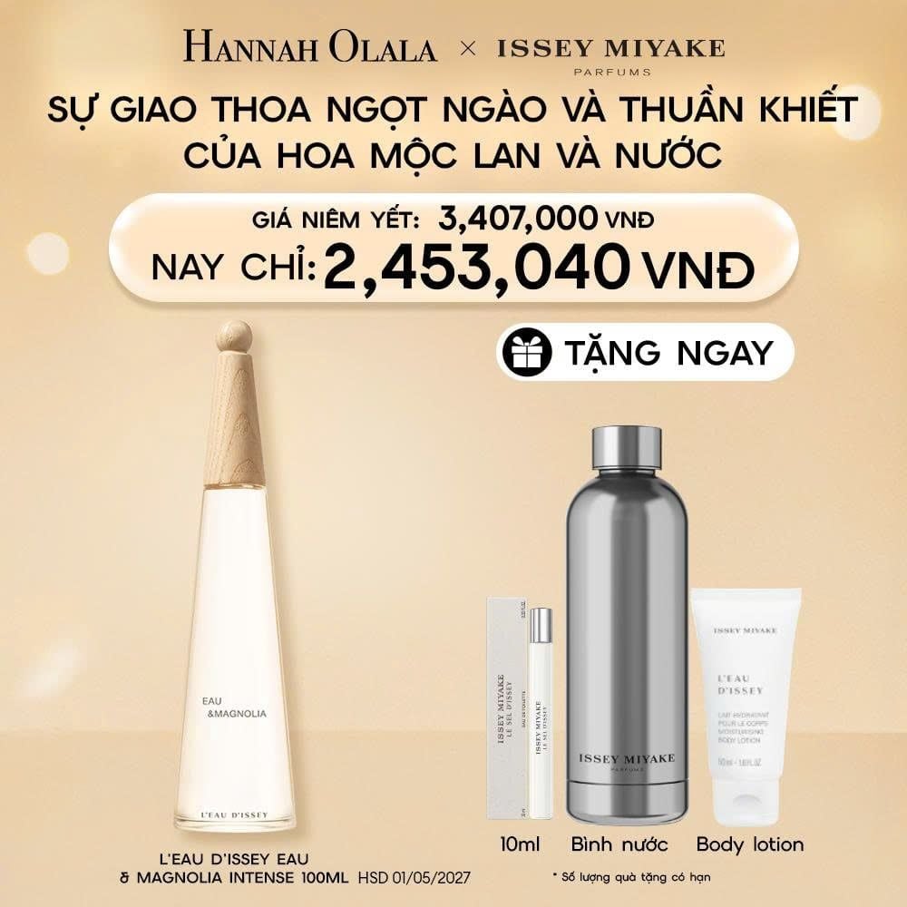  E11_DEAL 26: NƯỚC HOA ISSEY MIYAKE L'EAU D'ISSEY EAU & MAGNOLIA INTENSE 100ML 
