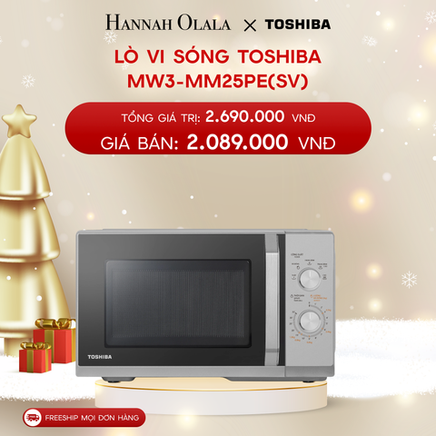  A520_DEAL 7: LÒ VI SÓNG TOSHIBA MW3-MM25PE(SV) 