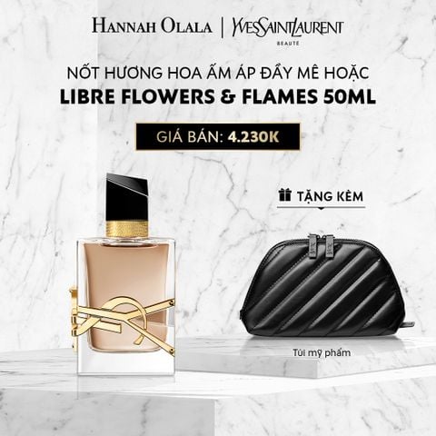  A969_DEAL 5: NƯỚC HOA YSL LIBRE FLOWERS & FLAMES EDP 50ML 
