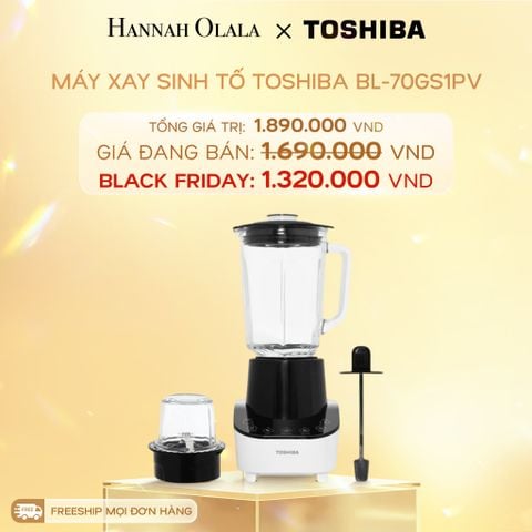  DEAL 11: MÁY XAY SINH TỐ TOSHIBA BL-70GS1PV 