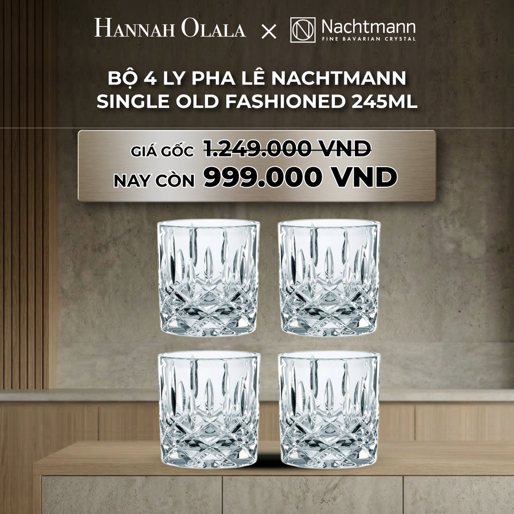  B39_DEAL 3: BỘ 4 LY PHA LÊ NACHTMANN SINGLE OLD FASHIONED 245ML 