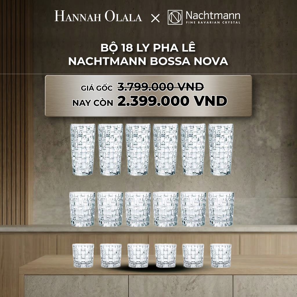  B51_DEAL 6: BỘ 18 LY PHA LÊ NACHTMANN BOSSA NOVA 