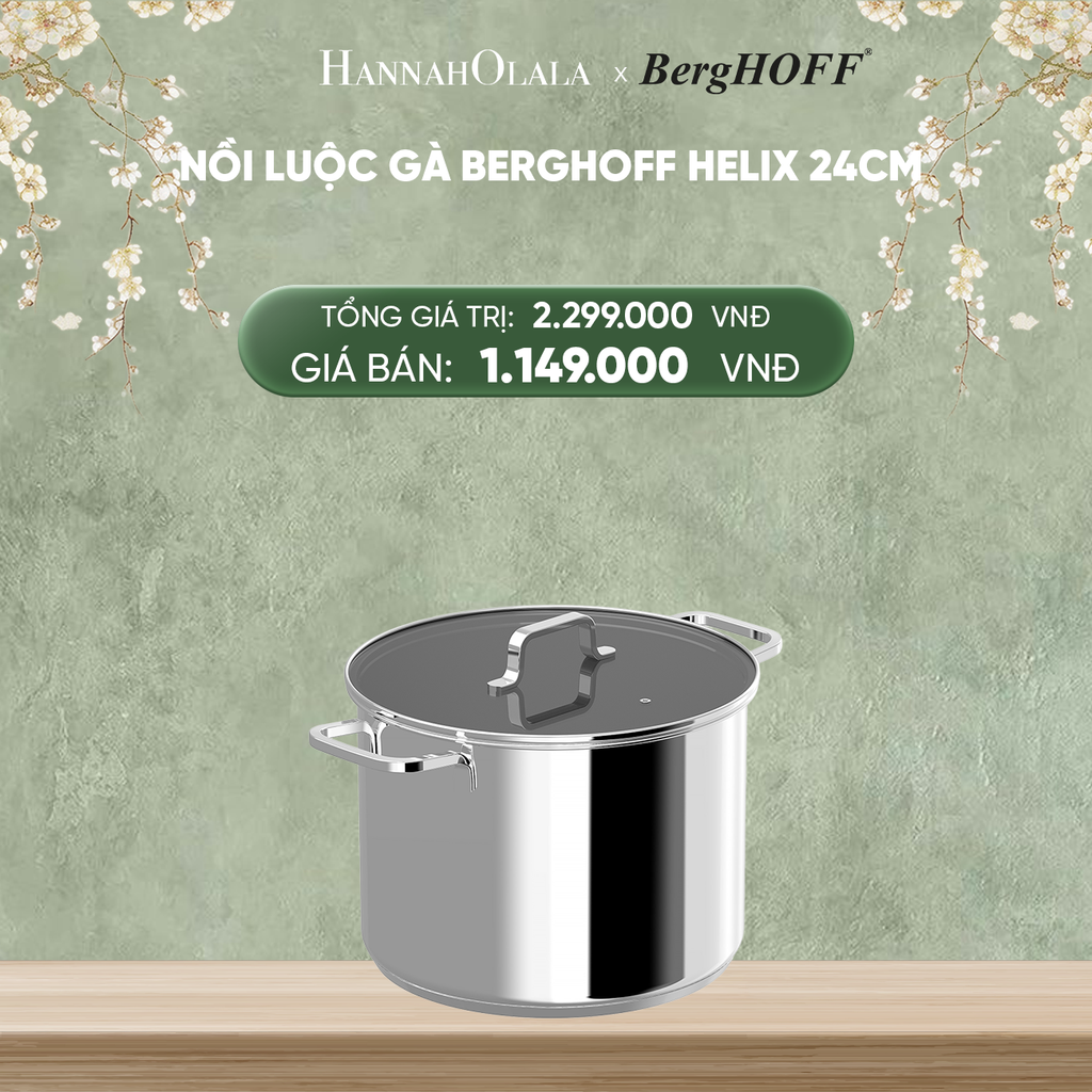  DEAL 4: NỒI LUỘC GÀ BERGHOFF HELIX 24CM 