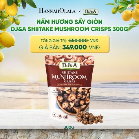  NẤM HƯƠNG SẤY GIÒN DJ&A SHIITAKE MUSHROOM CRISPS 300G - DEAL 1 