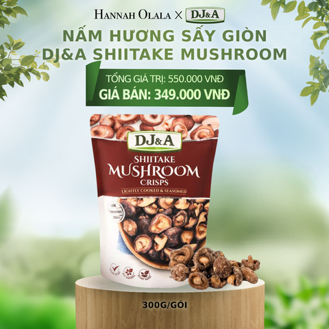  E90_DEAL 1: NẤM HƯƠNG SẤY GIÒN DJ&A SHIITAKE MUSHROOM CRISPS 300G 