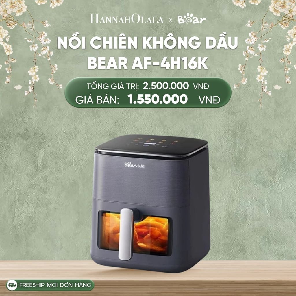  DEAL 6: NỒI CHIÊN KHÔNG DẦU BEAR AF-4H16K 