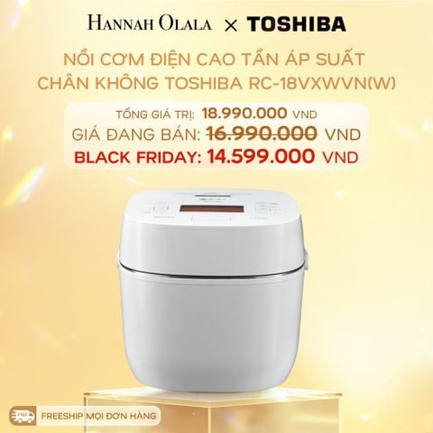  DEAL 9: NỒI CƠM ĐIỆN CAO TẦN ÁP SUẤT CHÂN KHÔNG TOSHIBA RC-18VXWVN(W) 