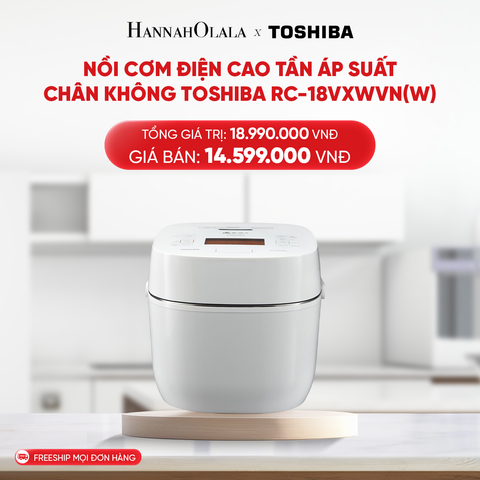  DEAL 3: NỒI CƠM ĐIỆN CAO TẦN ÁP SUẤT CHÂN KHÔNG TOSHIBA RC-18VXWVN(W) 