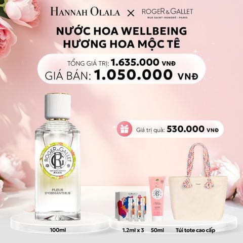  E624: DEAL 2: NƯỚC HOA WELLBEING ROGER&GALLET 100ML - [GIAO HÀNG TỪ 03/10] 