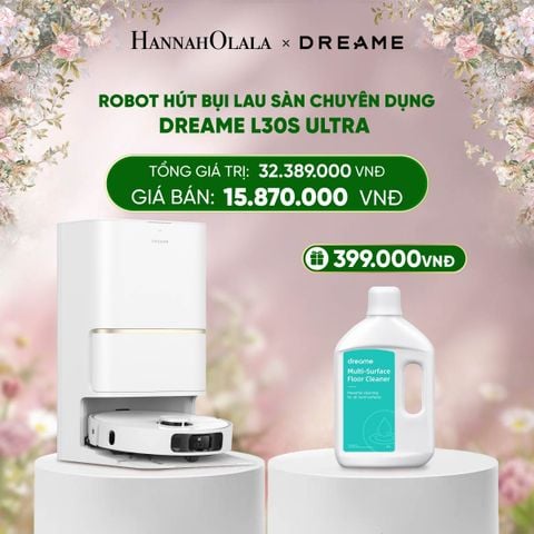  E1220_DEAL 5: ROBOT HÚT BỤI LAU SÀN CHUYÊN DỤNG DREAME L30S ULTRA - BẢN QUỐC TẾ - BH 24 THÁNG 
