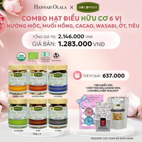  E133: DEAL 1: COMBO HẠT ĐIỀU HỮU CƠ 6 VỊ  - NƯỚNG MỘC, MUỐI HỒNG, CACAO, WASABI, ỚT, TIÊU 