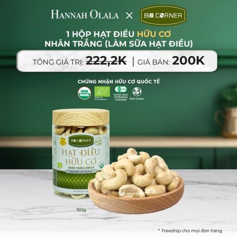 DEAL 9: 1 HỘP HẠT ĐIỀU HỮU CƠ (150G) (VỊ TÙY CHỌN) 