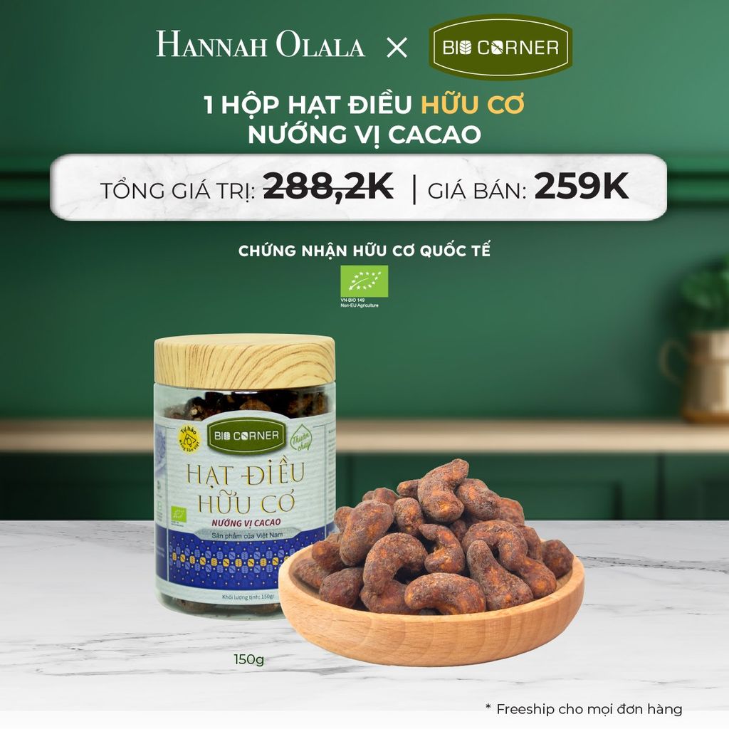  DEAL 9: 1 HỘP HẠT ĐIỀU HỮU CƠ (150G) (VỊ TÙY CHỌN) 