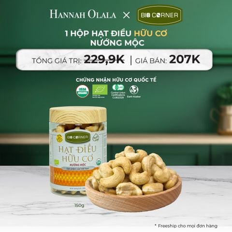  DEAL 9: 1 HỘP HẠT ĐIỀU HỮU CƠ (150G) (VỊ TÙY CHỌN) 