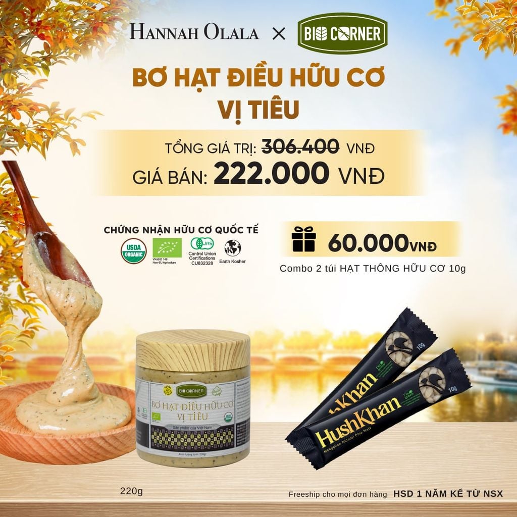  BƠ HẠT ĐIỀU HỮU CƠ (220G) TẶNG COMBO 2 TÚI HẠT THÔNG HỮU CƠ 10G - E1703 