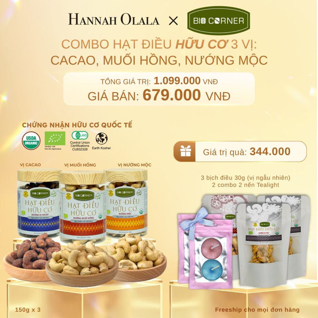  C400_DEAL 4: COMBO HẠT ĐIỀU HỮU CƠ 3 VỊ CACAO, MUỐI HỒNG, NƯỚNG MỘC 
TẶNG 3 BỊCH ĐIỀU 30G (VỊ NGẪU NHIÊN) TRỊ GIÁ 210,000Đ & 2 COMBO 2 NẾN TEALIGHT TRỊ GIÁ 134,000Đ 