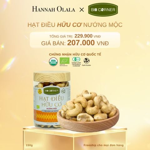  C405_DEAL 9: 1 HỘP HẠT ĐIỀU HỮU CƠ (150G) (VỊ TÙY CHỌN) 