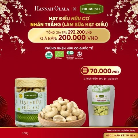  DEAL 9: 1 HỘP HẠT ĐIỀU HỮU CƠ (150G) (VỊ TÙY CHỌN) 