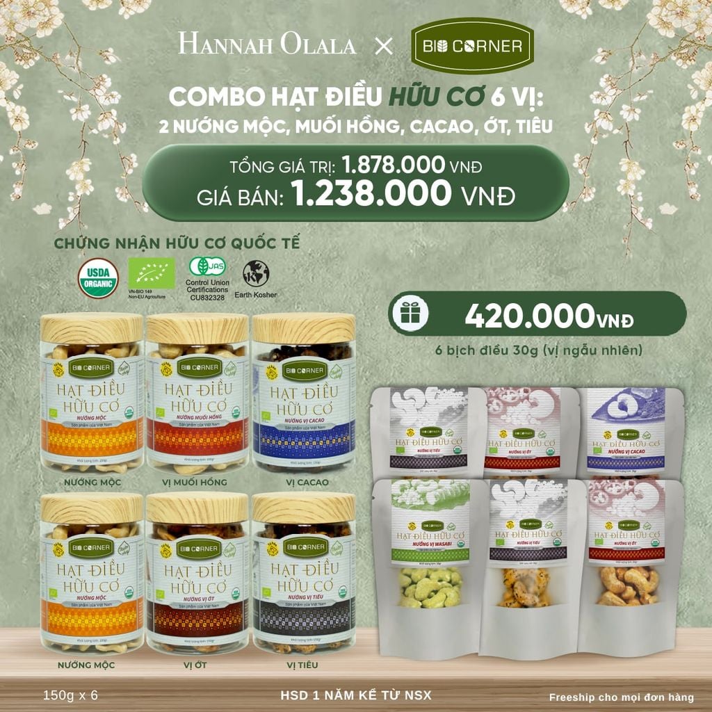  DEAL 1: COMBO HẠT ĐIỀU HỮU CƠ 6 VỊ  - 2 NƯỚNG MỘC, MUỐI HỒNG, CACAO, ỚT, TIÊU 