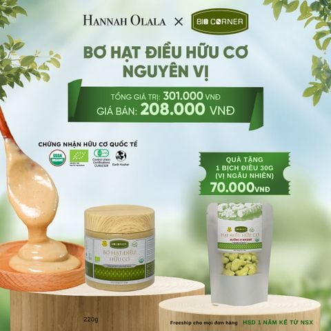  E150_DEAL 10: 1 HỘP BƠ HẠT ĐIỀU HỮU CƠ (220G) (VỊ TÙY CHỌN) 