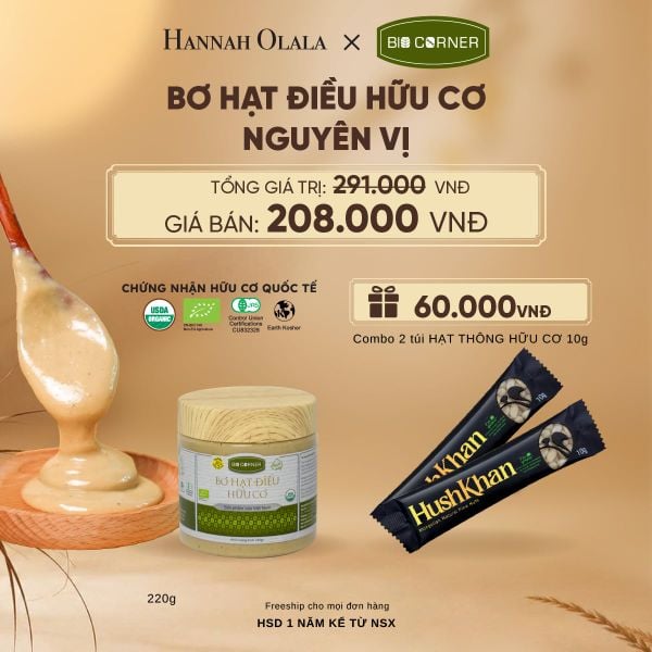  BƠ HẠT ĐIỀU HỮU CƠ (220G) TẶNG COMBO 2 TÚI HẠT THÔNG HỮU CƠ 10G - E129 